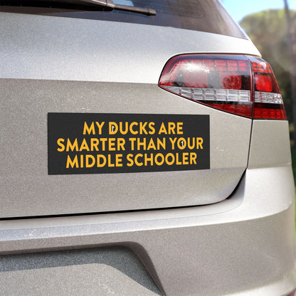 My ducks are smarter than your middle schooler - Car Magnets