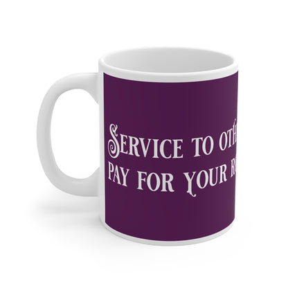 Service to others is the rent you pay for your room here on earth - Imperial Purple 590058 - Mug 11oz