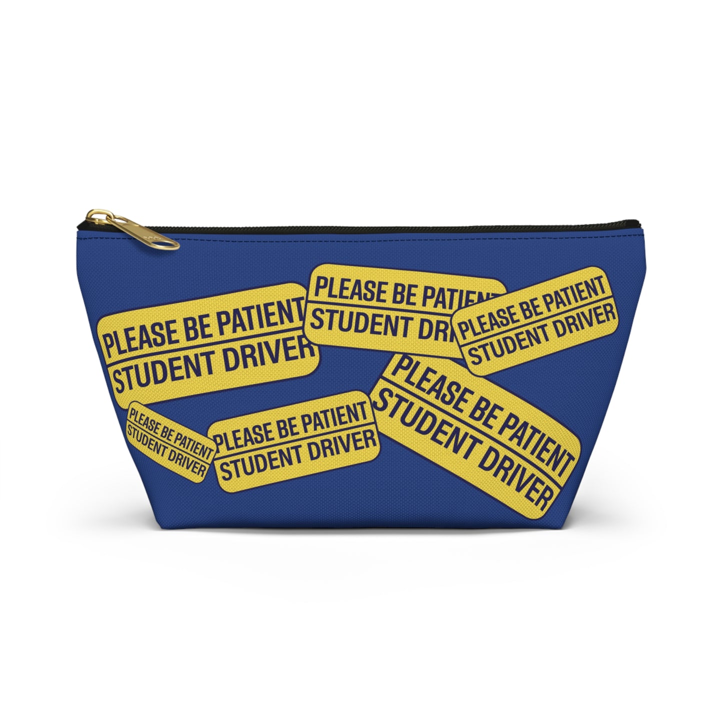 Please be Patient Student driver - Accessory Pouch w T-bottom