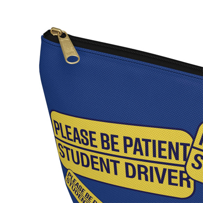 Please be Patient Student driver - Accessory Pouch w T-bottom