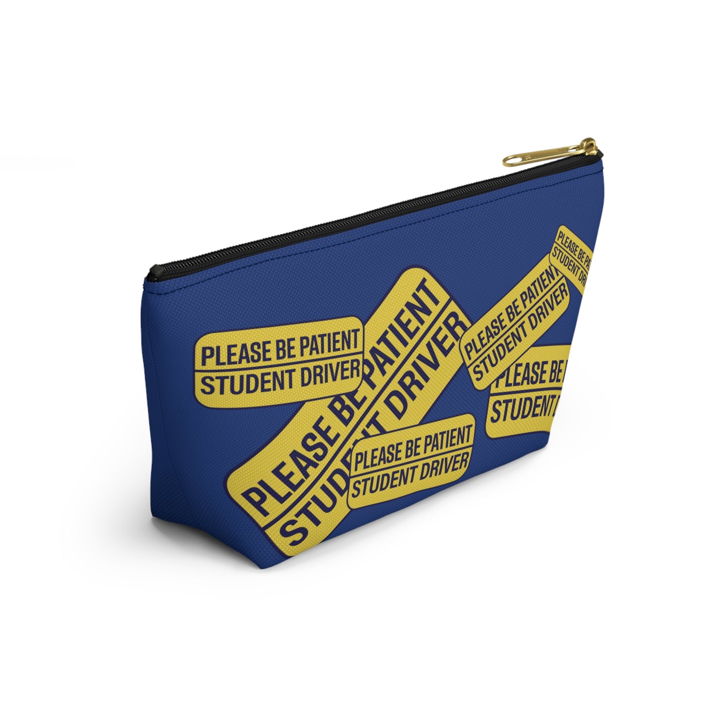 Please be Patient Student driver - Accessory Pouch w T-bottom