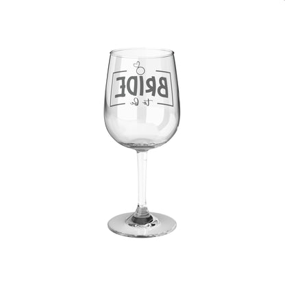 Bride to Be - Wine Glass, 12oz