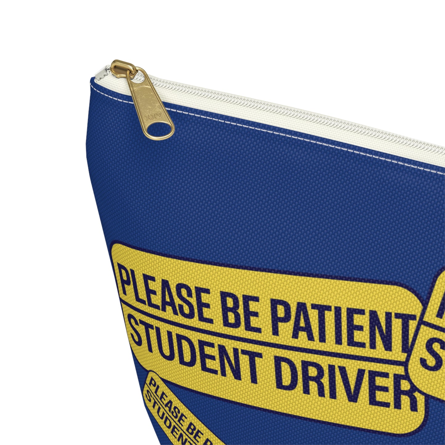 Please be Patient Student driver - Accessory Pouch w T-bottom