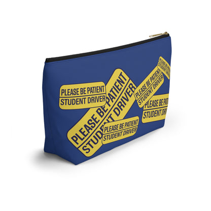 Please be Patient Student driver - Accessory Pouch w T-bottom