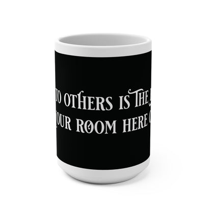 Service to others is the rent you pay for your room here on earth - Mug 15oz