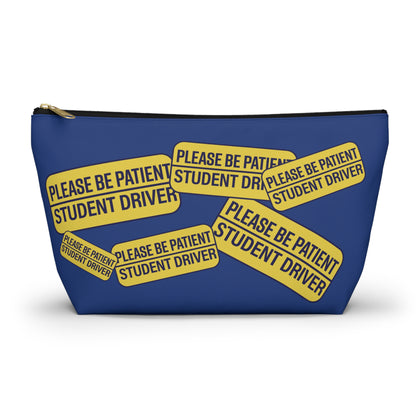 Please be Patient Student driver - Accessory Pouch w T-bottom