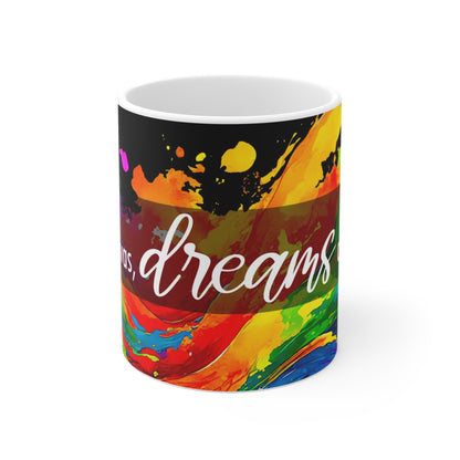 Life is a canvas, dreams are the paint - Mug 11oz