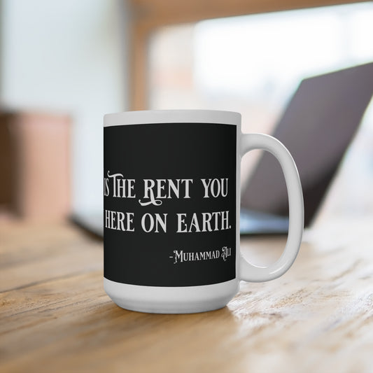 Service to others is the rent you pay for your room here on earth - Mug 15oz