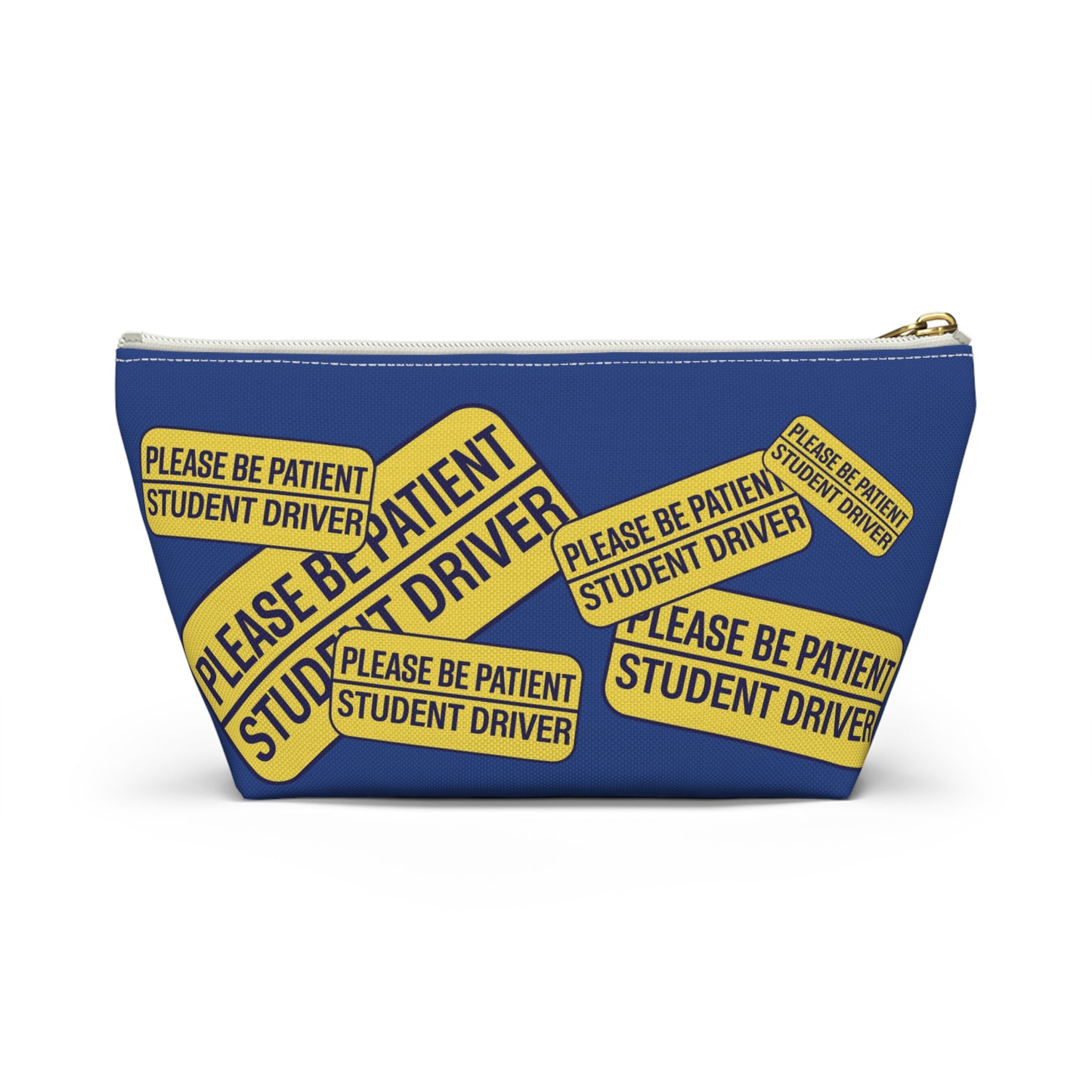 Please be Patient Student driver - Accessory Pouch w T-bottom