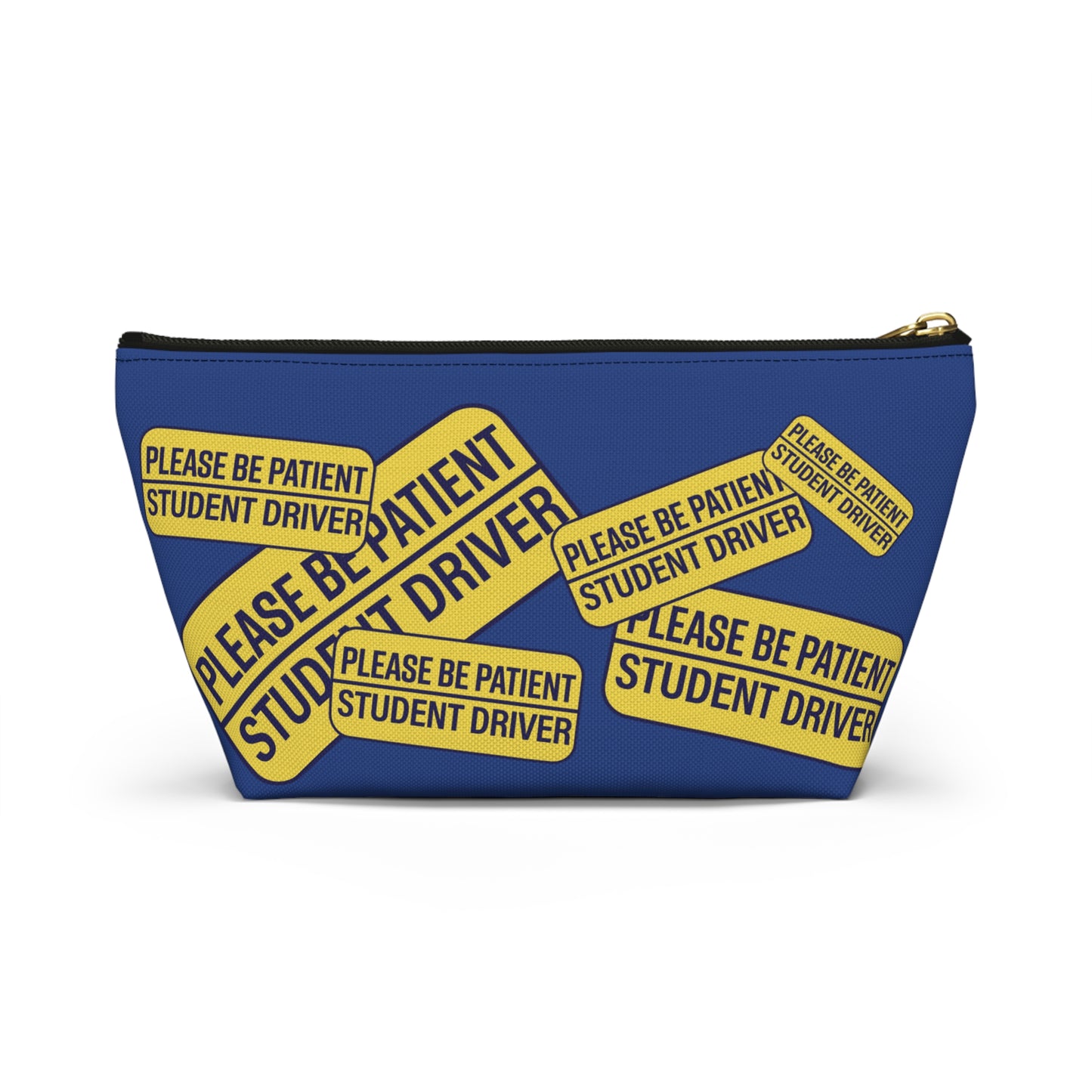 Please be Patient Student driver - Accessory Pouch w T-bottom