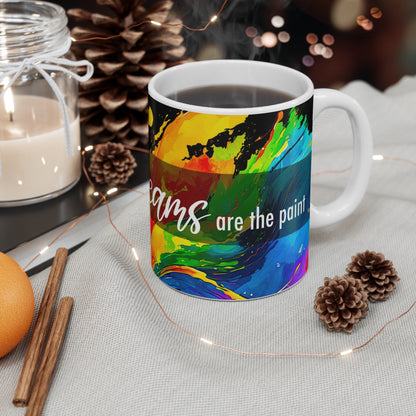 Life is a canvas, dreams are the paint - Mug 11oz