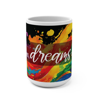 Life is a canvas, dreams are the paint - Mug 15oz