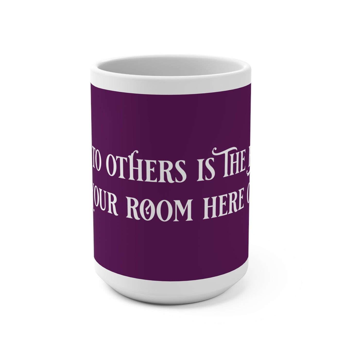 Service to others is the rent you pay for your room here on earth - Imperial Purple 590058 - Mug 15oz